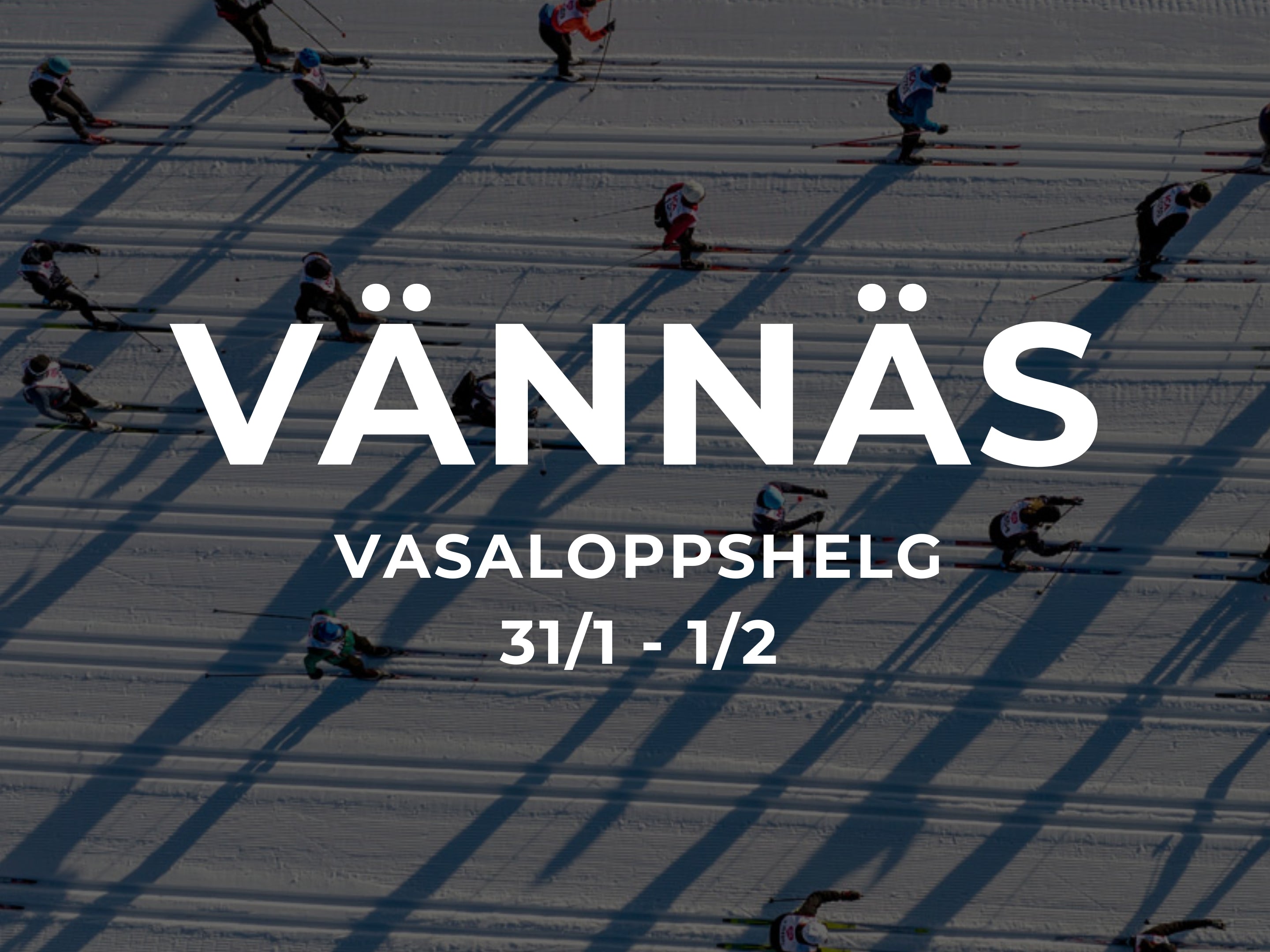 Vasaloppshelg 31/1 - 1/2 - Vännäs